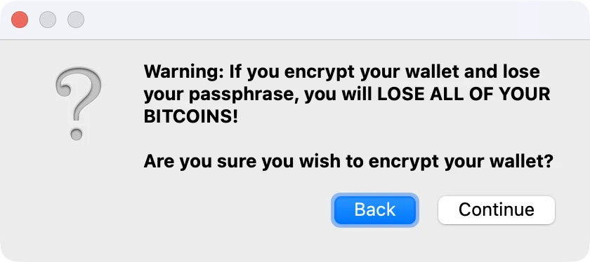 Bitcoin Core warning that losing the wallet passphrase means losing access to the bitcoin